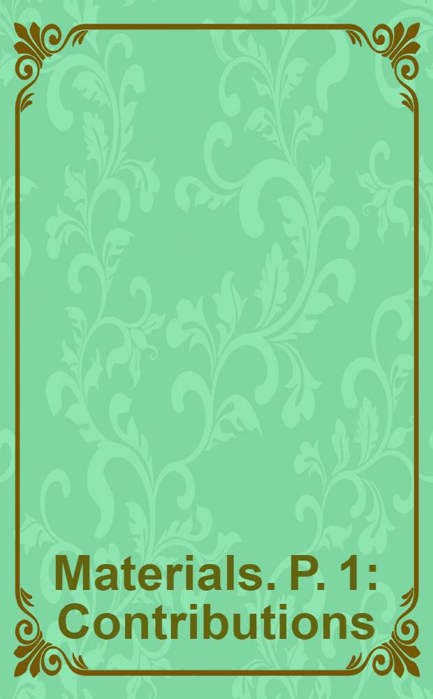 [Materials]. P. 1 : Contributions