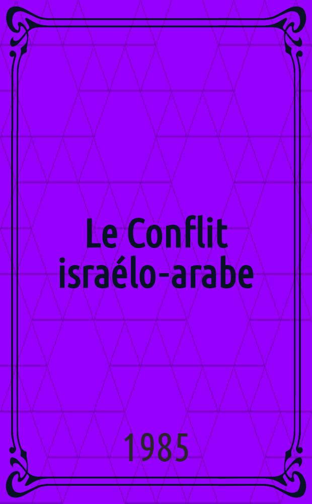 Le Conflit isra&eacute;lo-arabe
