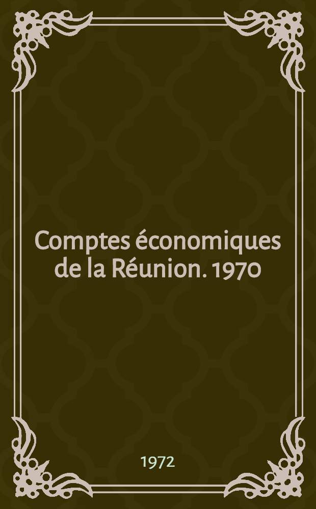 Comptes &eacute;conomiques de la R&eacute;union. 1970