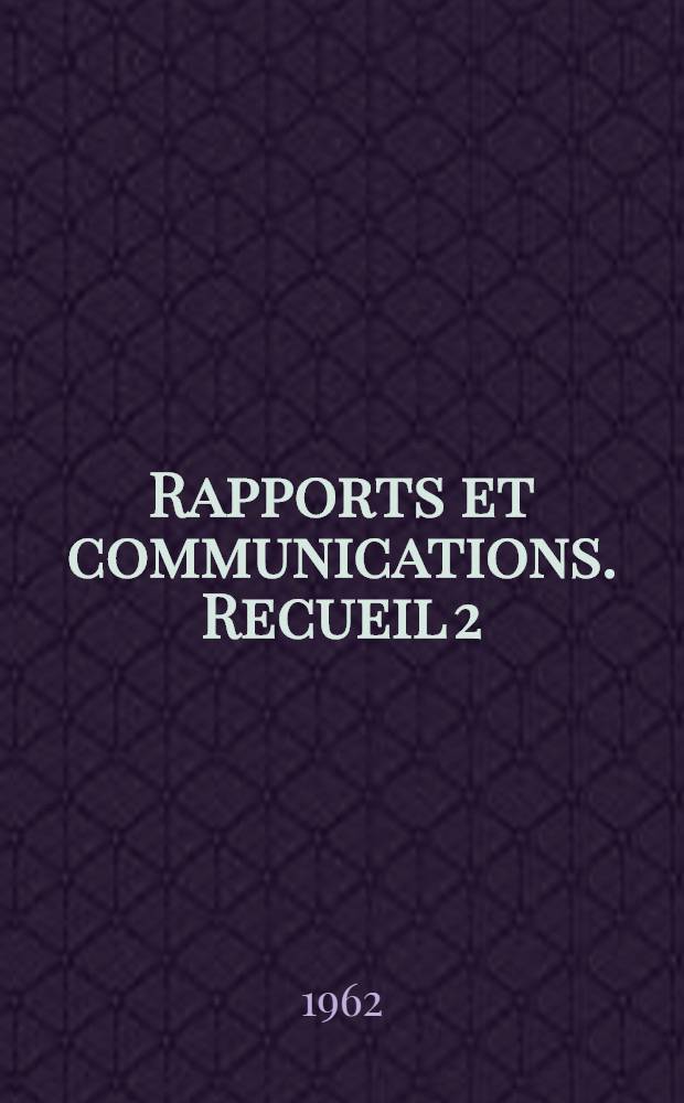 Rapports et communications. [Recueil 2] : Section "Pathologie du raisin"