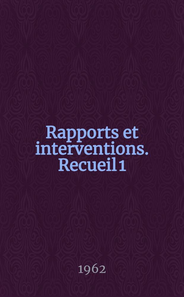 Rapports et interventions. Recueil 1 : Section "Viticulture et économie"