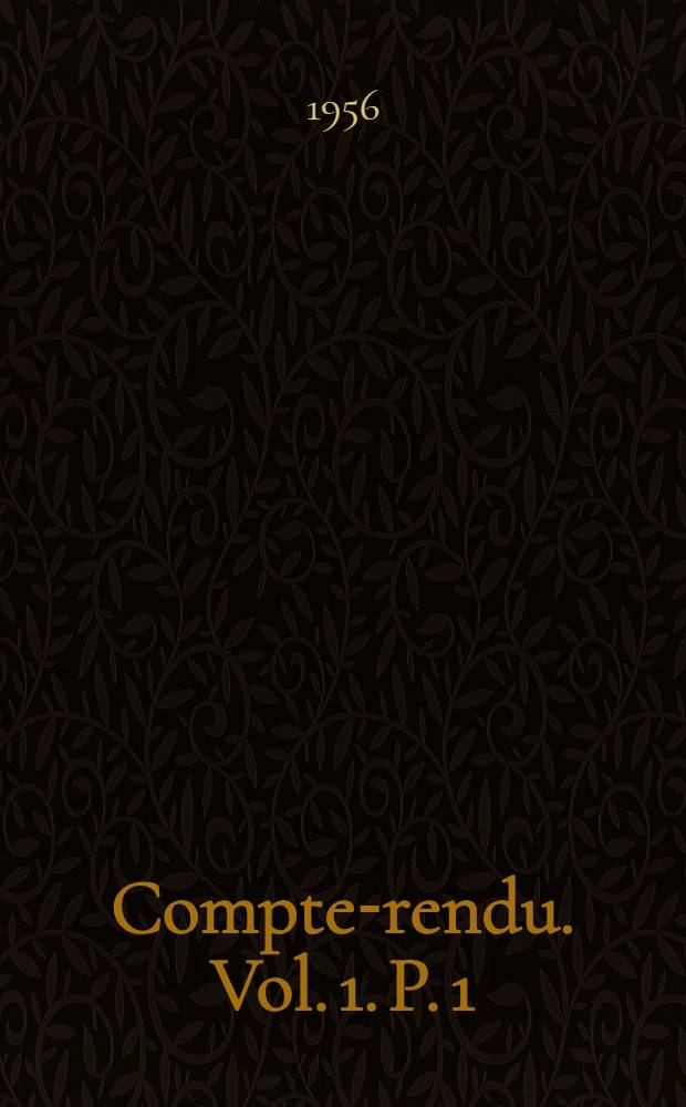 [Compte-rendu]. Vol. 1. P. 1