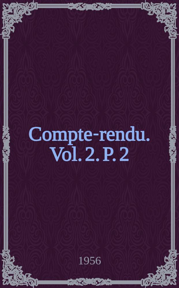 [Compte-rendu]. Vol. 2. P. 2