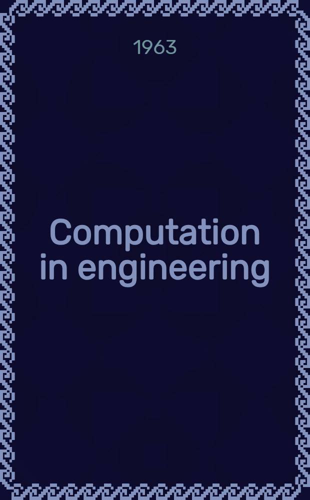 Computation in engineering : Symposium