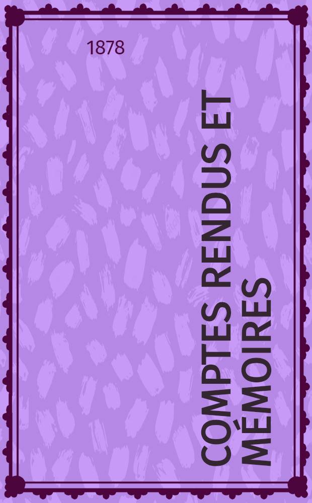 Comptes rendus et mémoires