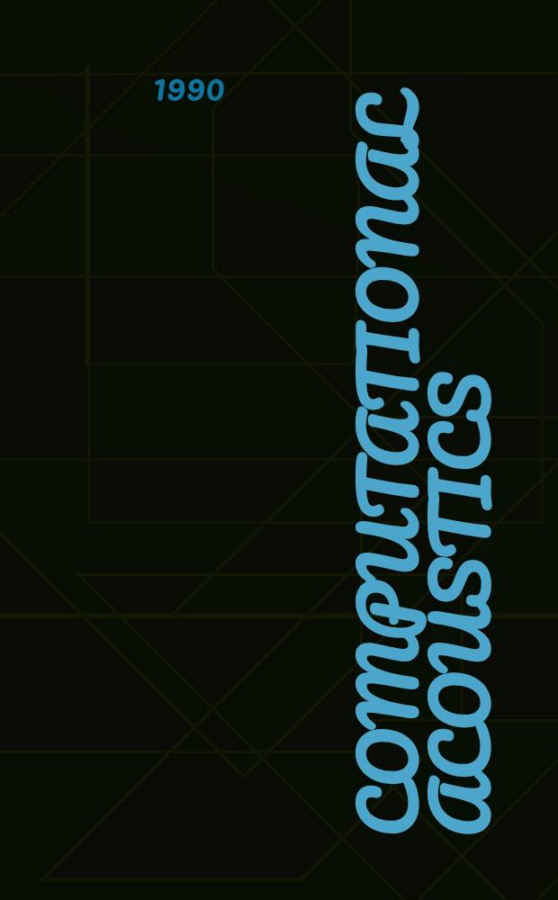Computational acoustics : Proc. of the 2nd IMACS Symp. on computational acoustics, Princeton, N. J., USA, 15-17 Mar. 1989