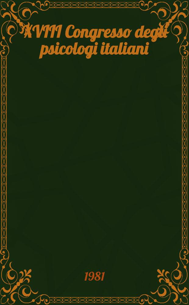 XVIII Congresso degli psicologi italiani : Atti. 5. [T. 2. 1] : Psicologia a societá italiana