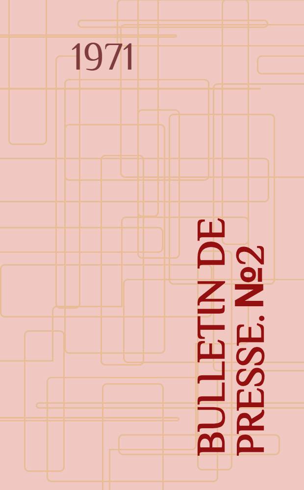 Bulletin de presse. № 2