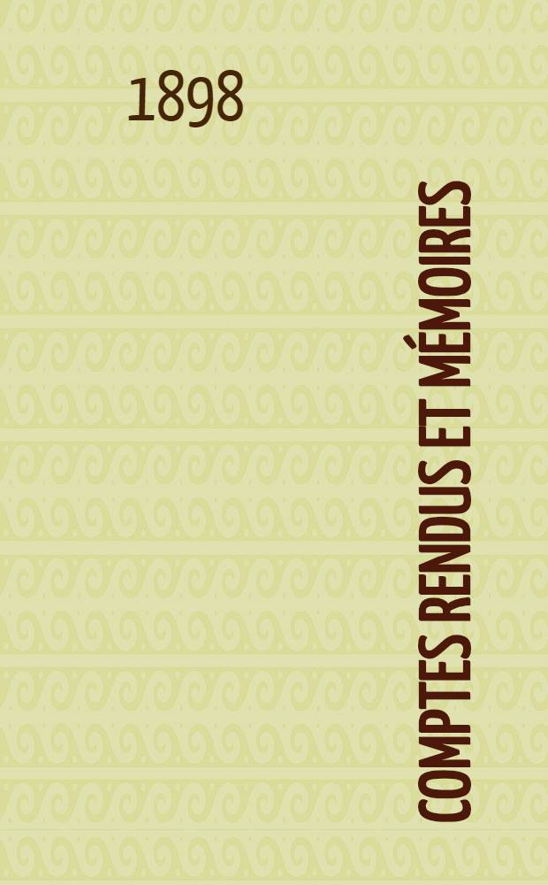 Comptes rendus et m&eacute;moires