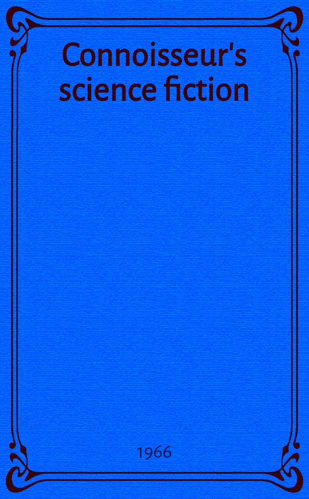 Connoisseur's science fiction : An anthology