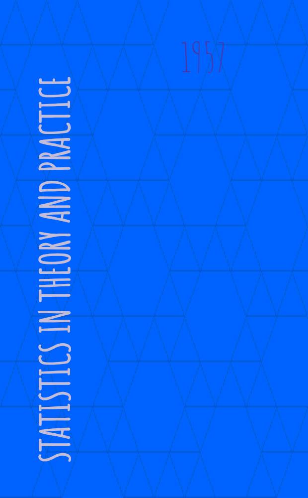 Statistics in theory and practice