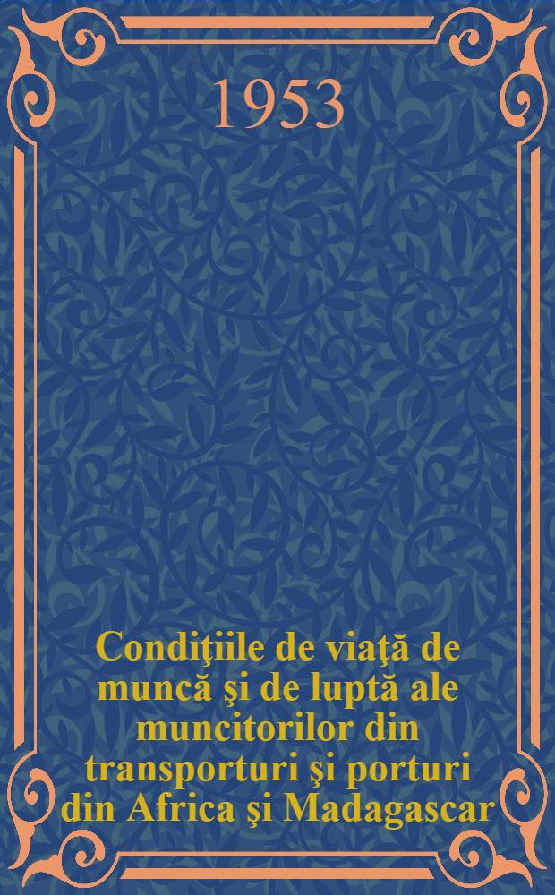 Condiţiile de viaţă de muncă şi de luptă ale muncitorilor din transporturi şi porturi din Africa şi Madagascar