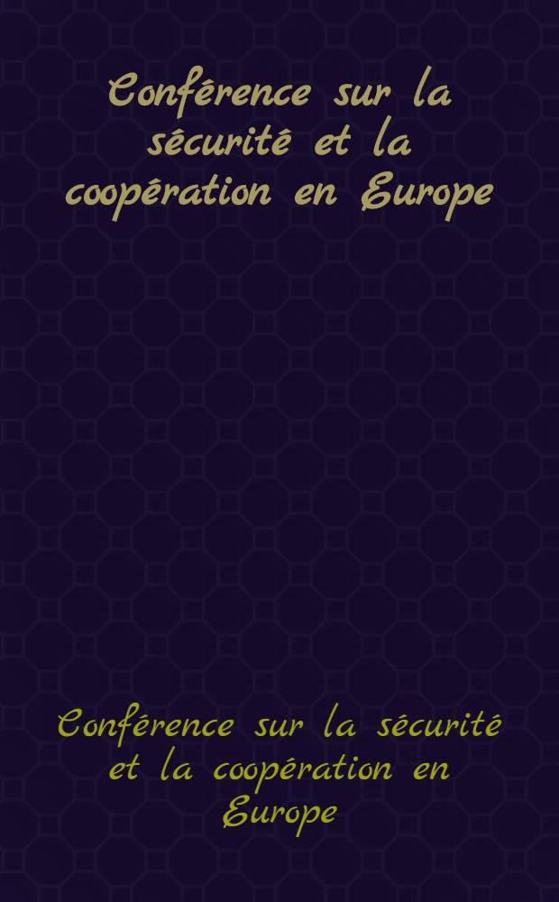 Conférence sur la sécurité et la coopération en Europe : Acte final, 1-er août 1975, Helsinki