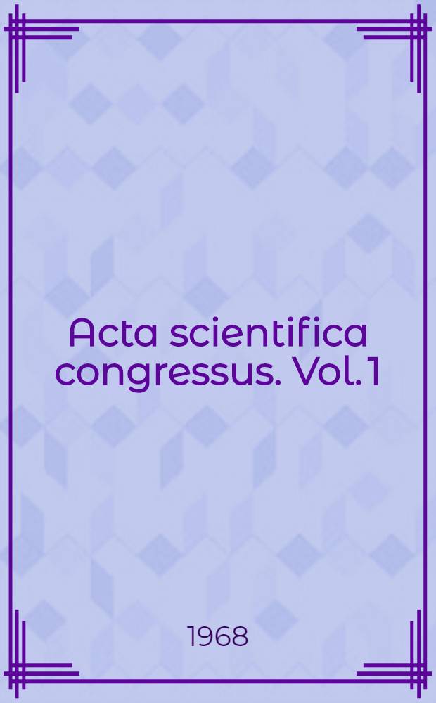 [Acta scientifica congressus]. Vol. 1