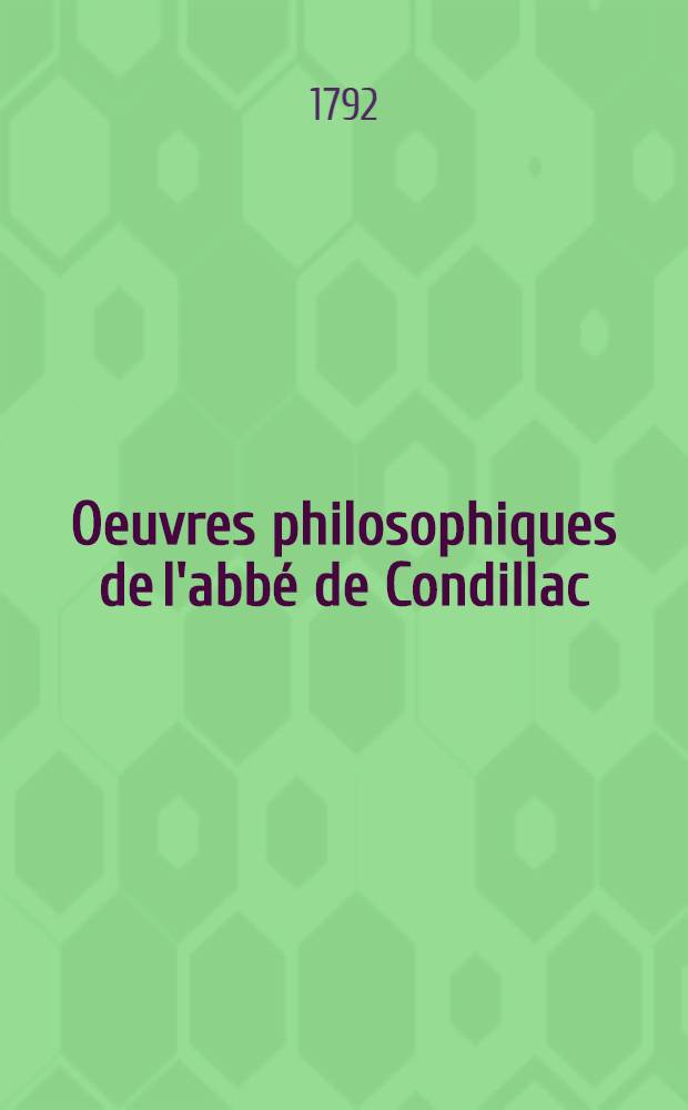 Oeuvres philosophiques de l'abbé de Condillac