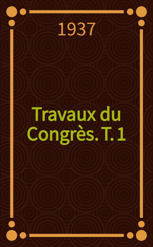 ... Travaux du Congrès. T. 1 : Économie politique