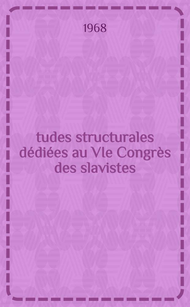 Études structurales dédiées au VIe Congrès des slavistes