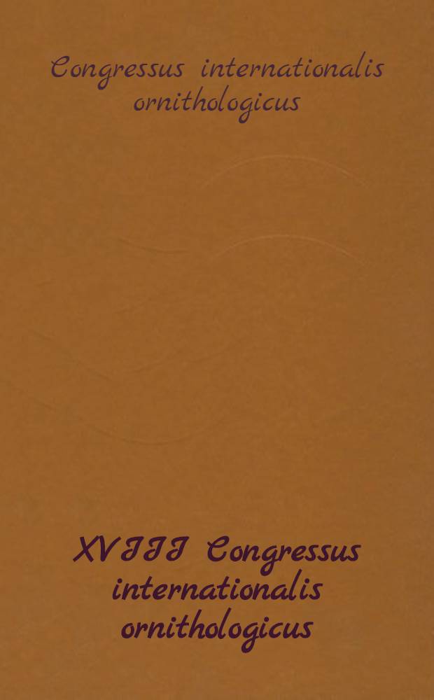 XVIII Congressus internationalis ornithologicus : Itinerary for sci. excursions