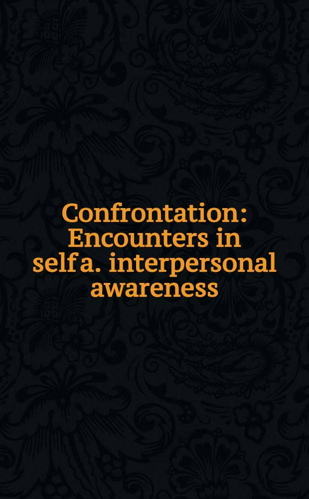 Confrontation : Encounters in self a. interpersonal awareness