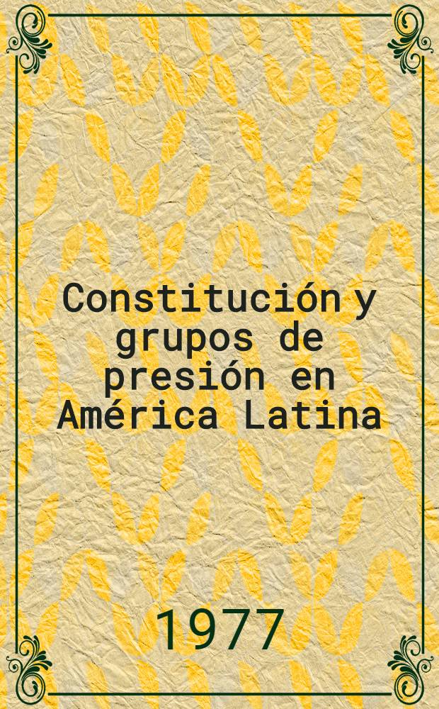 Constitución y grupos de presión en América Latina