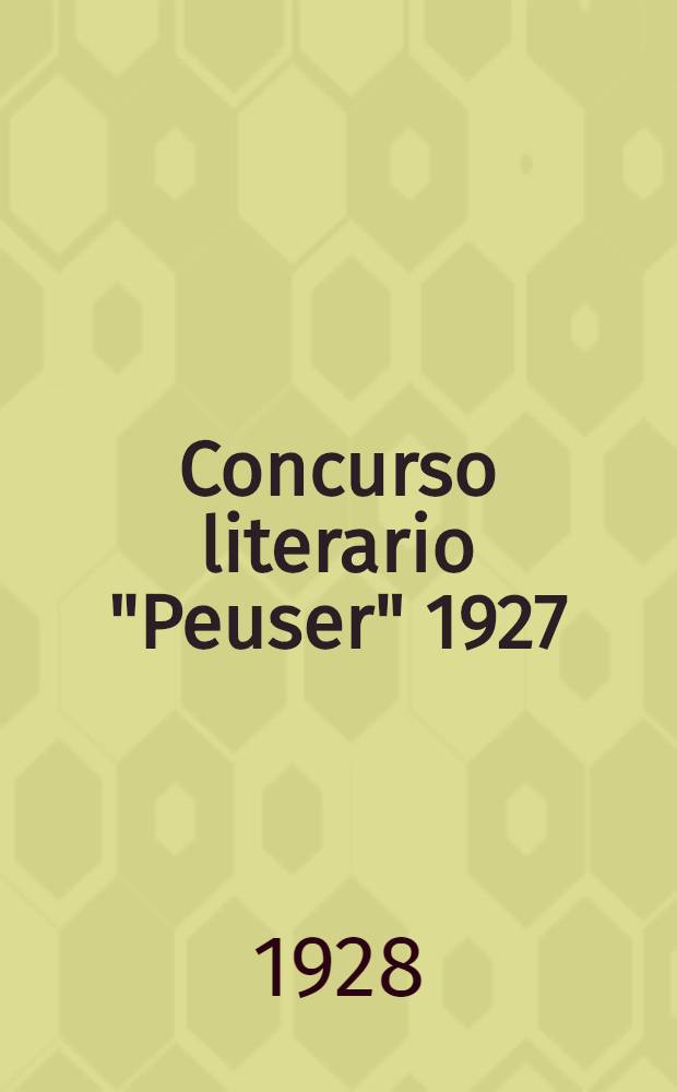 Concurso literario "Peuser" 1927 : Primer premio: El oro blanco. Por Armando Carrera; Segundo premio: Angustia. Por. Luciano M. Sicard; Tercer premio: El turco de "El Mngrullo". Por. D. Fernandez