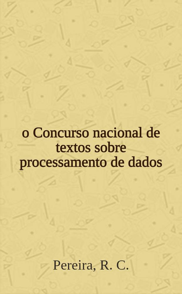 1-o Concurso nacional de textos sobre processamento de dados : S&eacute;rie. Vol. 3 : APX - avalia&ccedil;&atilde;o e planejamento de sistemas de informa&ccedil;&atilde;o