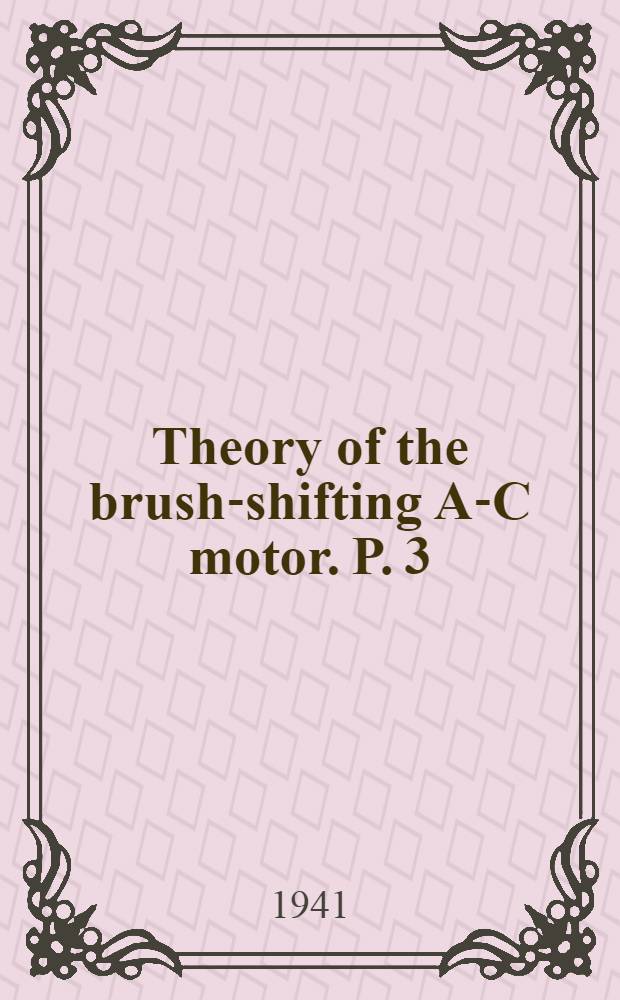 Theory of the brush-shifting A-C motor. P. 3/4 : Power-factor correction ; Speed control with power-factor correction