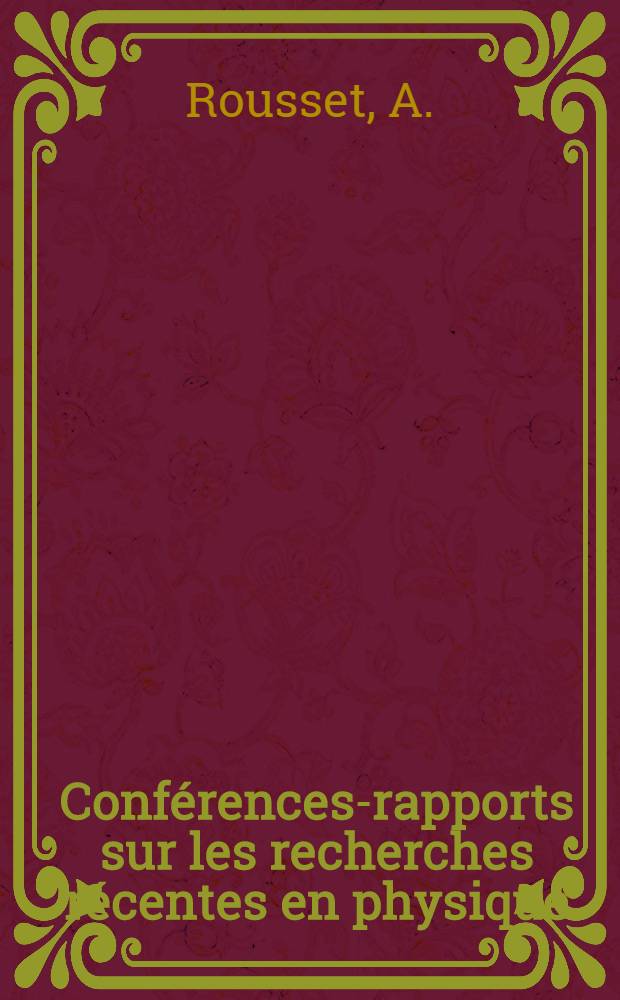 Conférences-rapports sur les recherches récentes en physique : Exposés présentés sous le patronage de la Soc. française de physique. Vol. 3 : La diffusion de la lumière par les molécules rigides