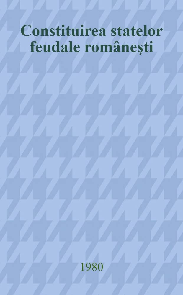 Constituirea statelor feudale româneşti