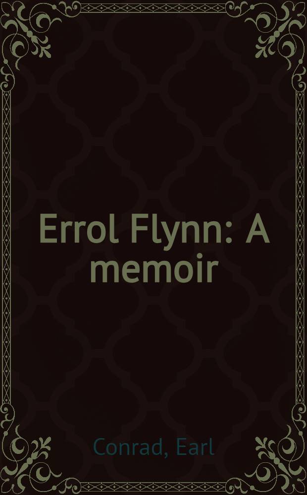 Errol Flynn : A memoir