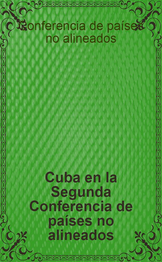 Cuba en la Segunda Conferencia de países no alineados