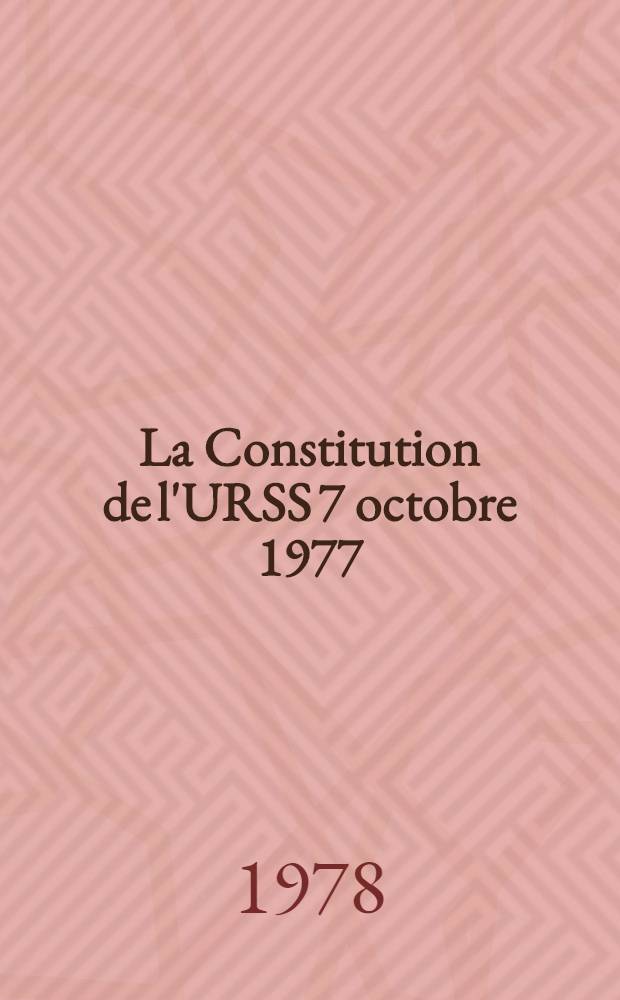La Constitution de l'URSS 7 octobre 1977 : Texte et commentaires