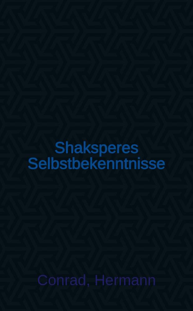 Shaksperes Selbstbekenntnisse : Hamlet und sein Urbild