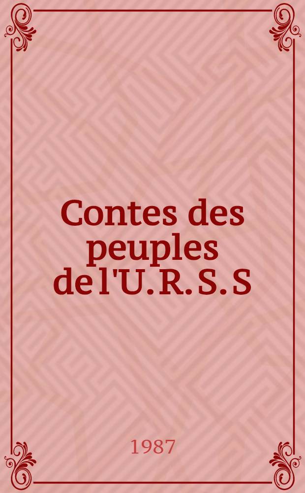 Contes des peuples de l'U. R. S. S : Contes des peuples de l'Asie Centrale et du Kazakhstan : Trad. du russe