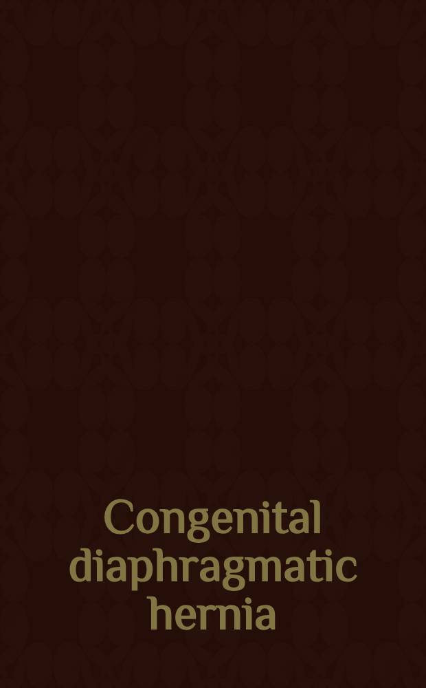 Congenital diaphragmatic hernia