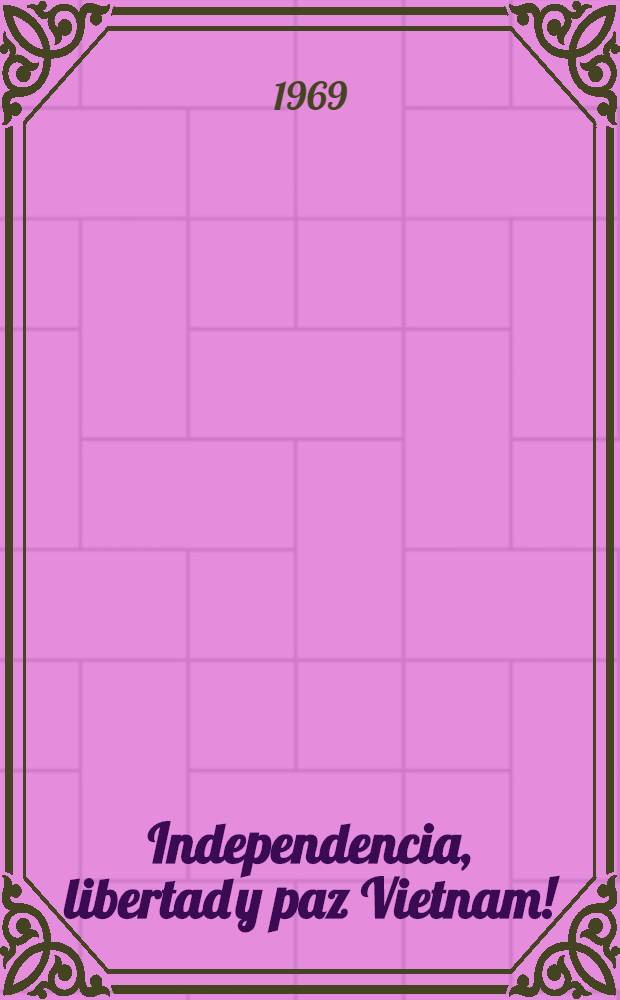 ¡Independencia, libertad y paz Vietnam! : Llamamiento de la Conferencia internacional de los partidos comunistas y obreros