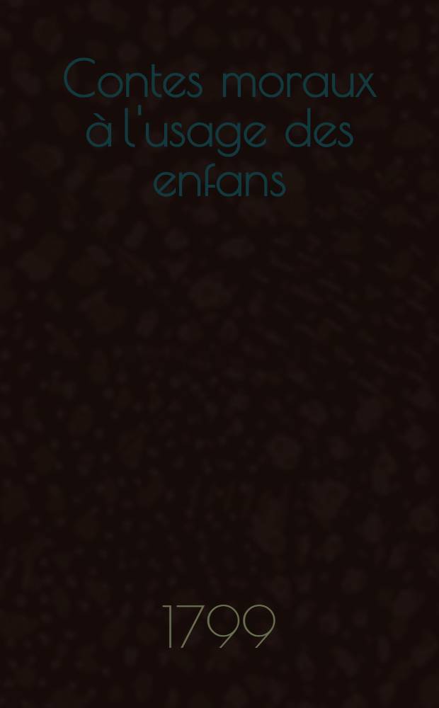 Contes moraux à l'usage des enfans : Trad. de l'angl. : T. 1-2