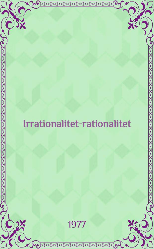 Irrationalitet-rationalitet : Max Weber - Georg Luk&aacute;cs: en uppg&ouml;relse