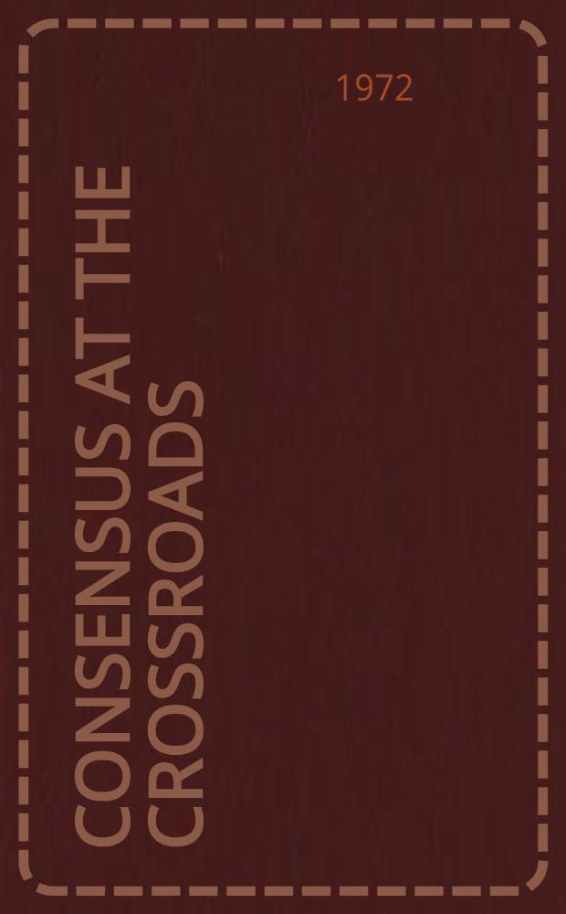 Consensus at the crossroads : Dialogues in American foreign policy
