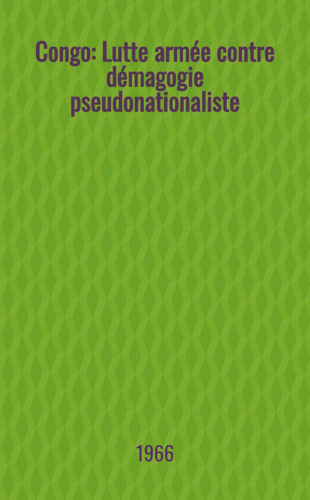 Congo : Lutte arm&eacute;e contre d&eacute;magogie pseudonationaliste