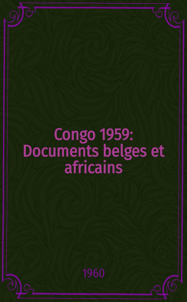 Congo 1959 : Documents belges et africains