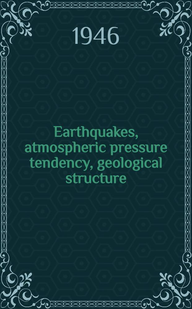 Earthquakes, atmospheric pressure tendency, geological structure