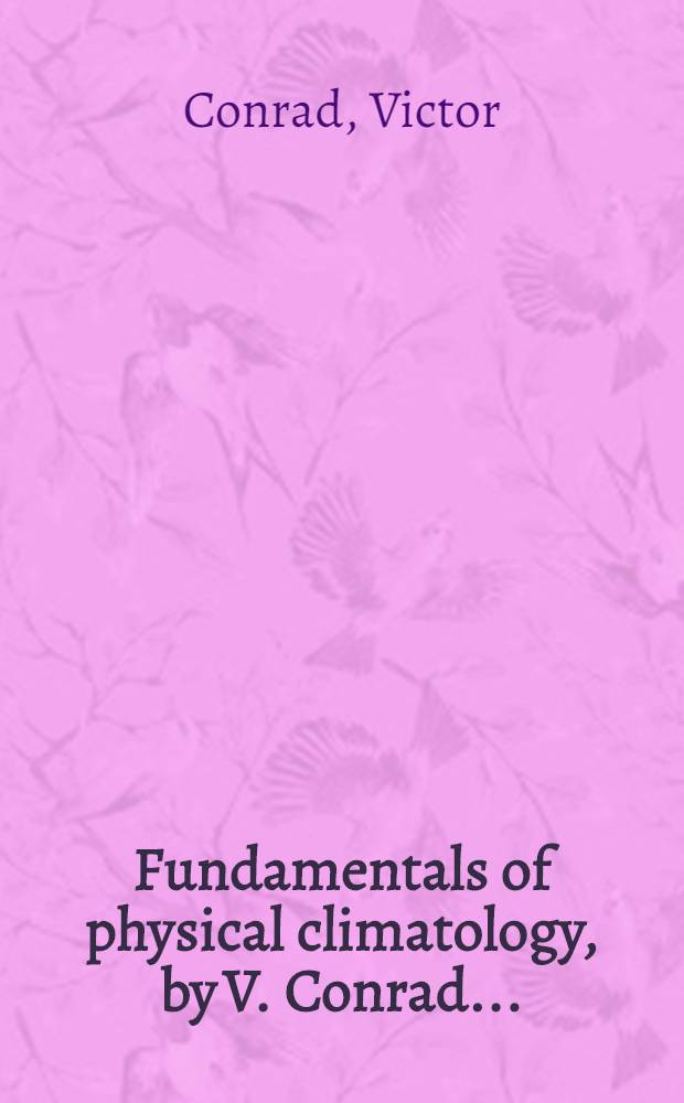 Fundamentals of physical climatology, by V. Conrad ...