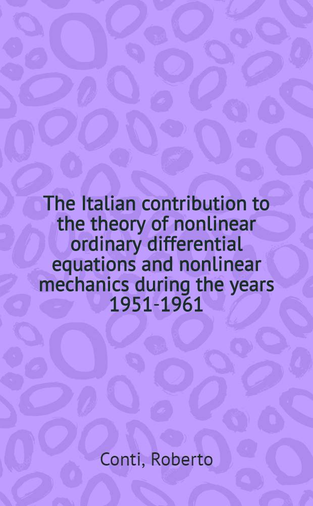 The Italian contribution to the theory of nonlinear ordinary differential equations and nonlinear mechanics during the years 1951-1961