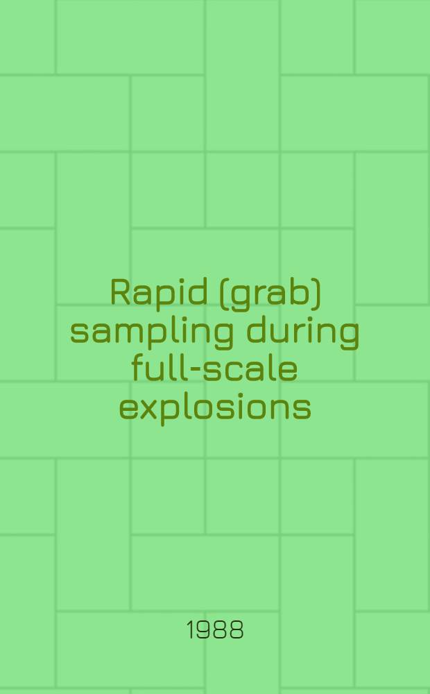 Rapid (grab) sampling during full-scale explosions : Microscopic and analytical evaluation