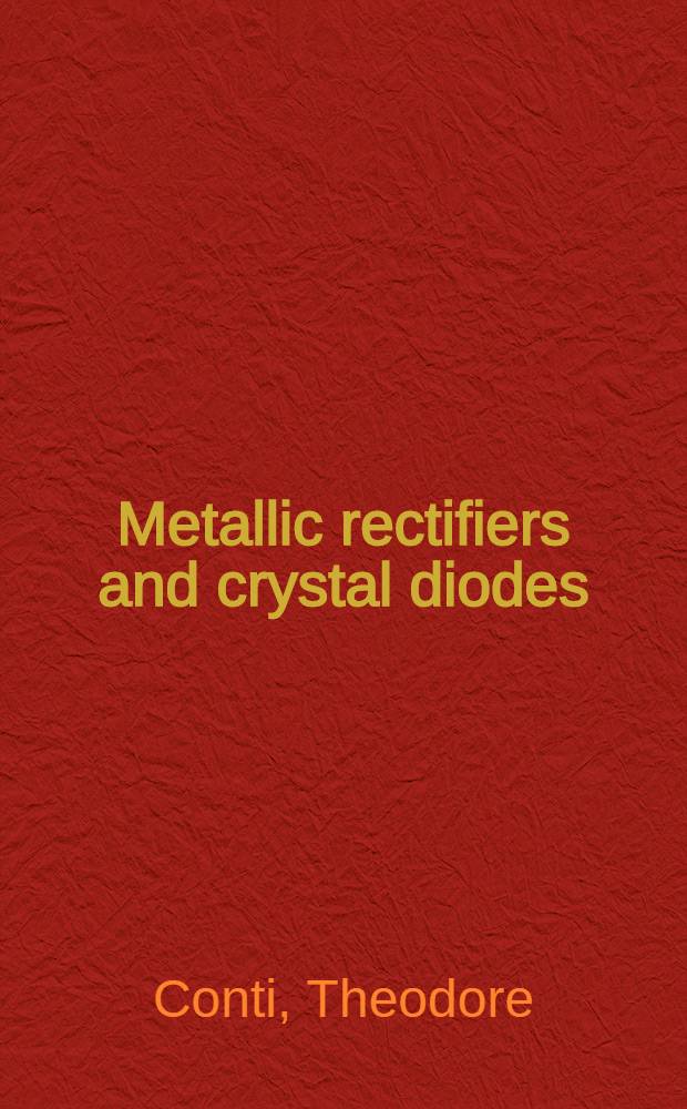 Metallic rectifiers and crystal diodes