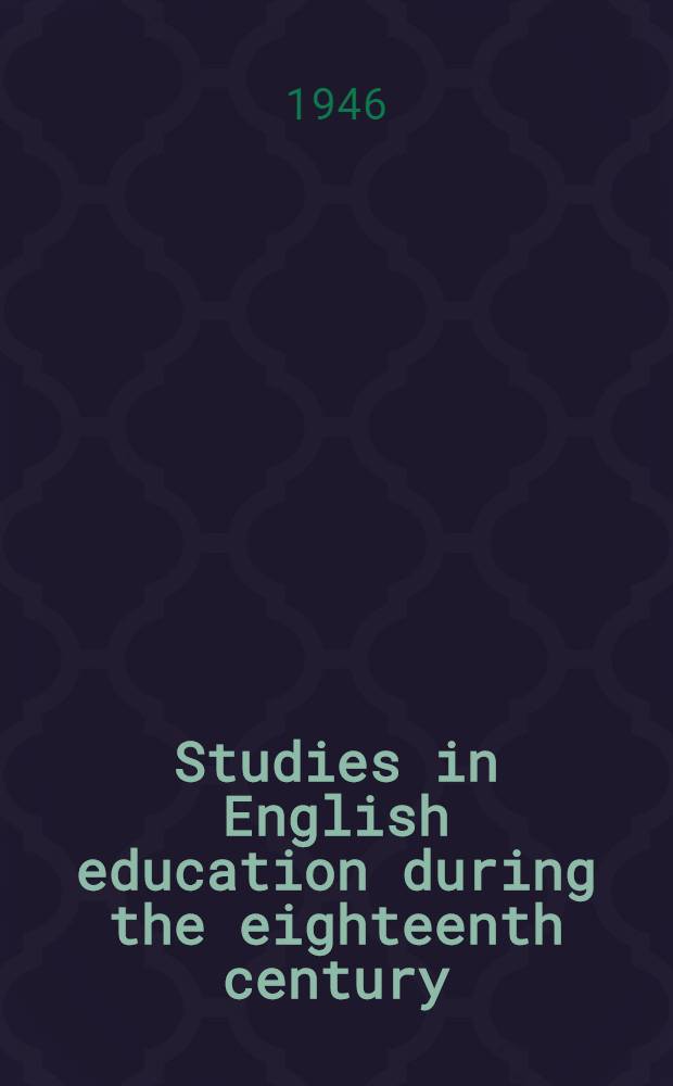 Studies in English education during the eighteenth century