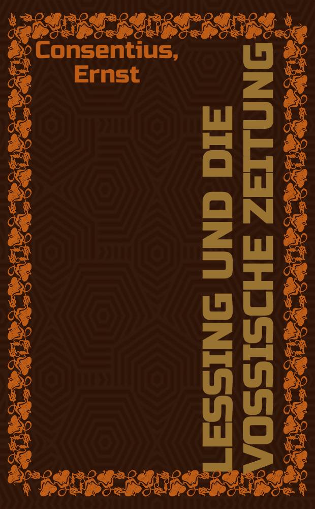 Lessing und die Vossische Zeitung : Inaug.-Diss. ... der Universität Bern ..