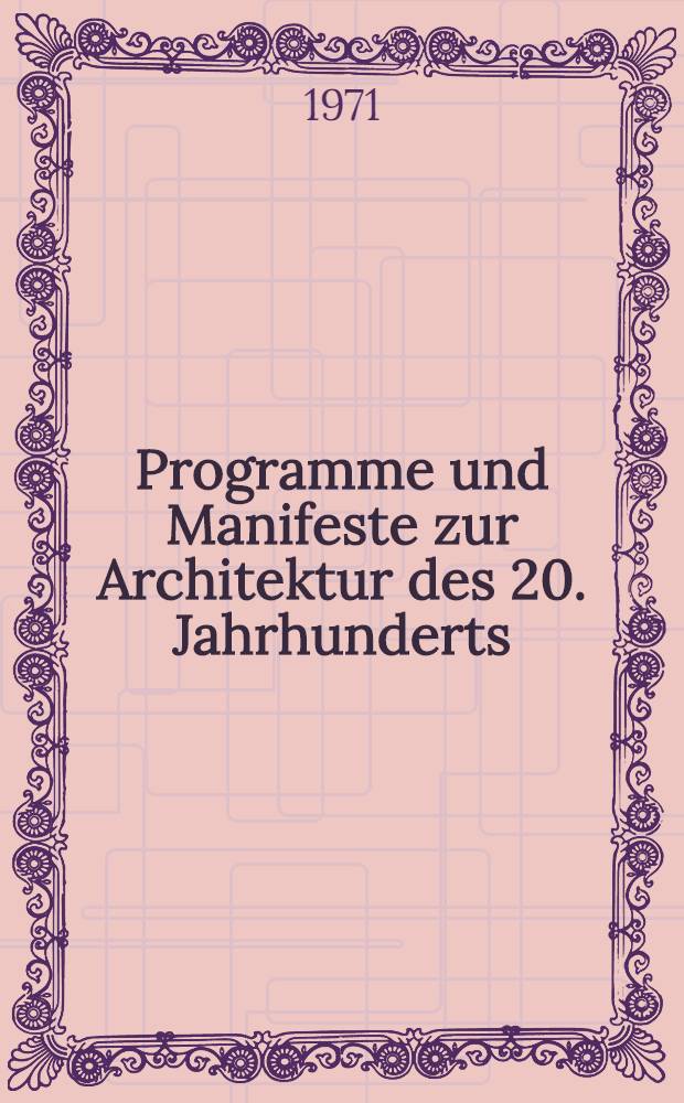 Programme und Manifeste zur Architektur des 20. Jahrhunderts