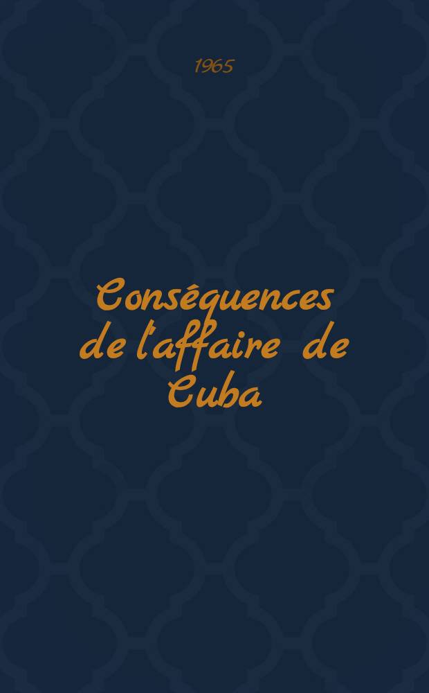 Conséquences de l'affaire de Cuba : Chronologie novembre-décembre 1962